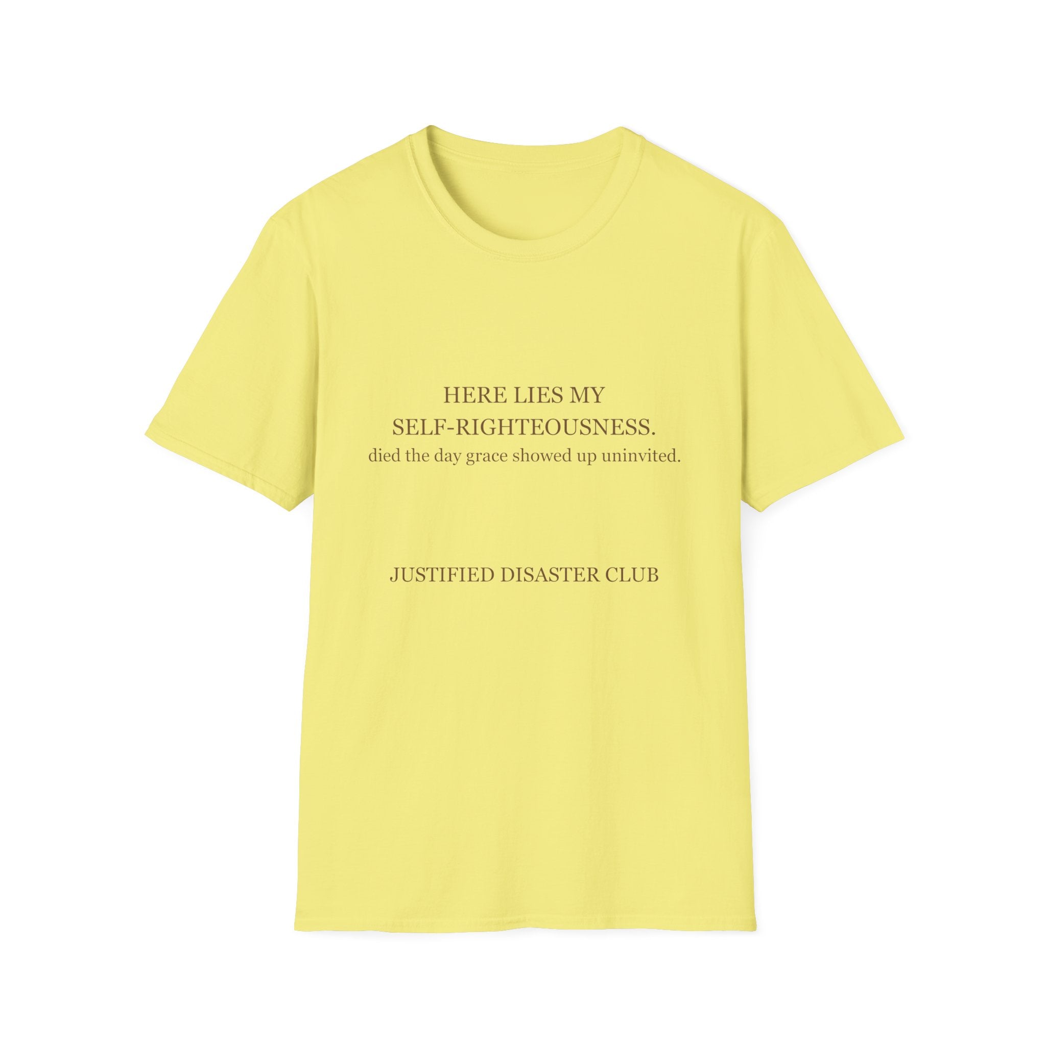 Here lies my self righteousness T-Shirt