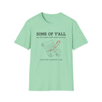 Some of Y'all are the Reason Paul wrote letters T-Shirt