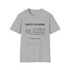 I wanted to go jogging T-Shirt