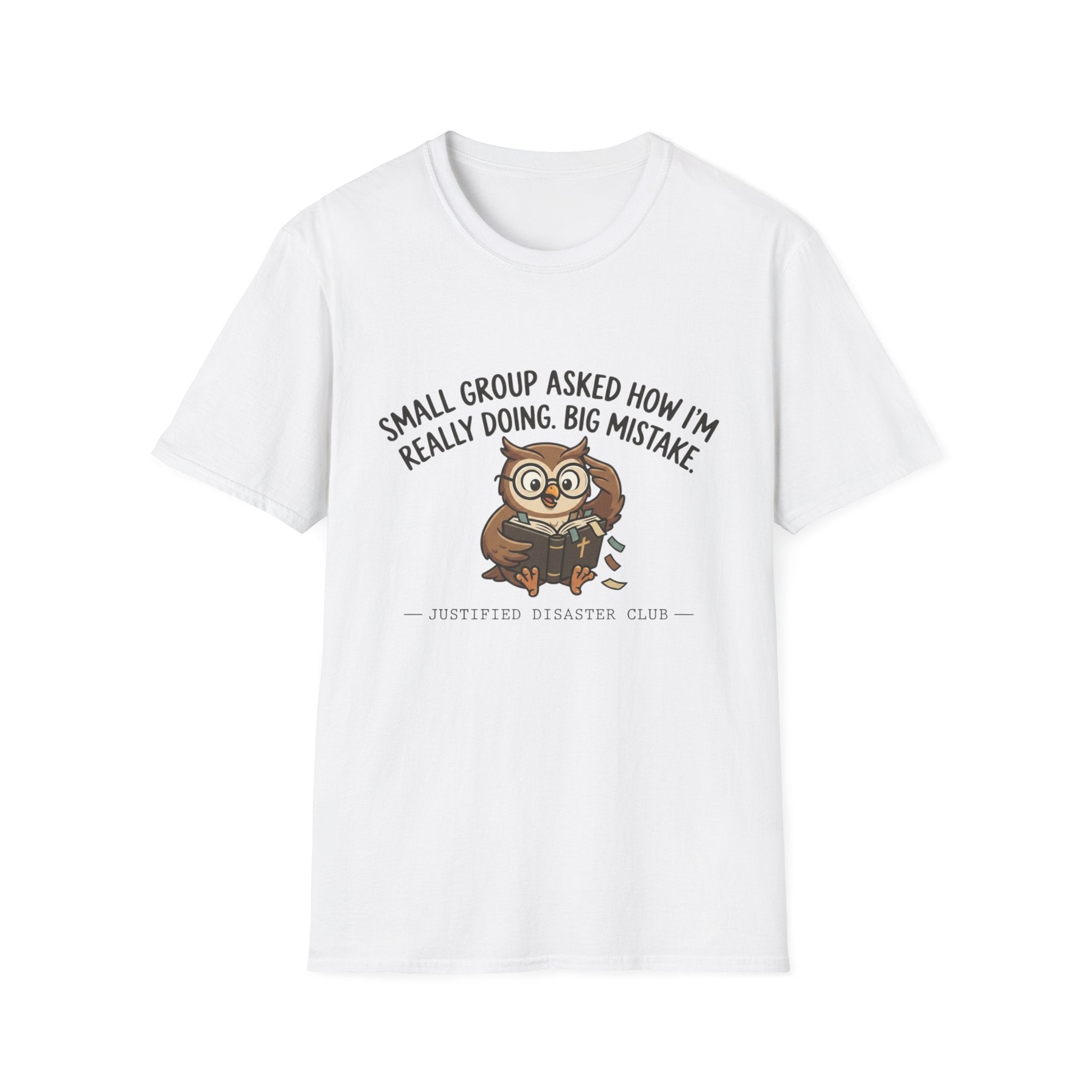 Small group asked how I'm really doing Owl T-Shirt