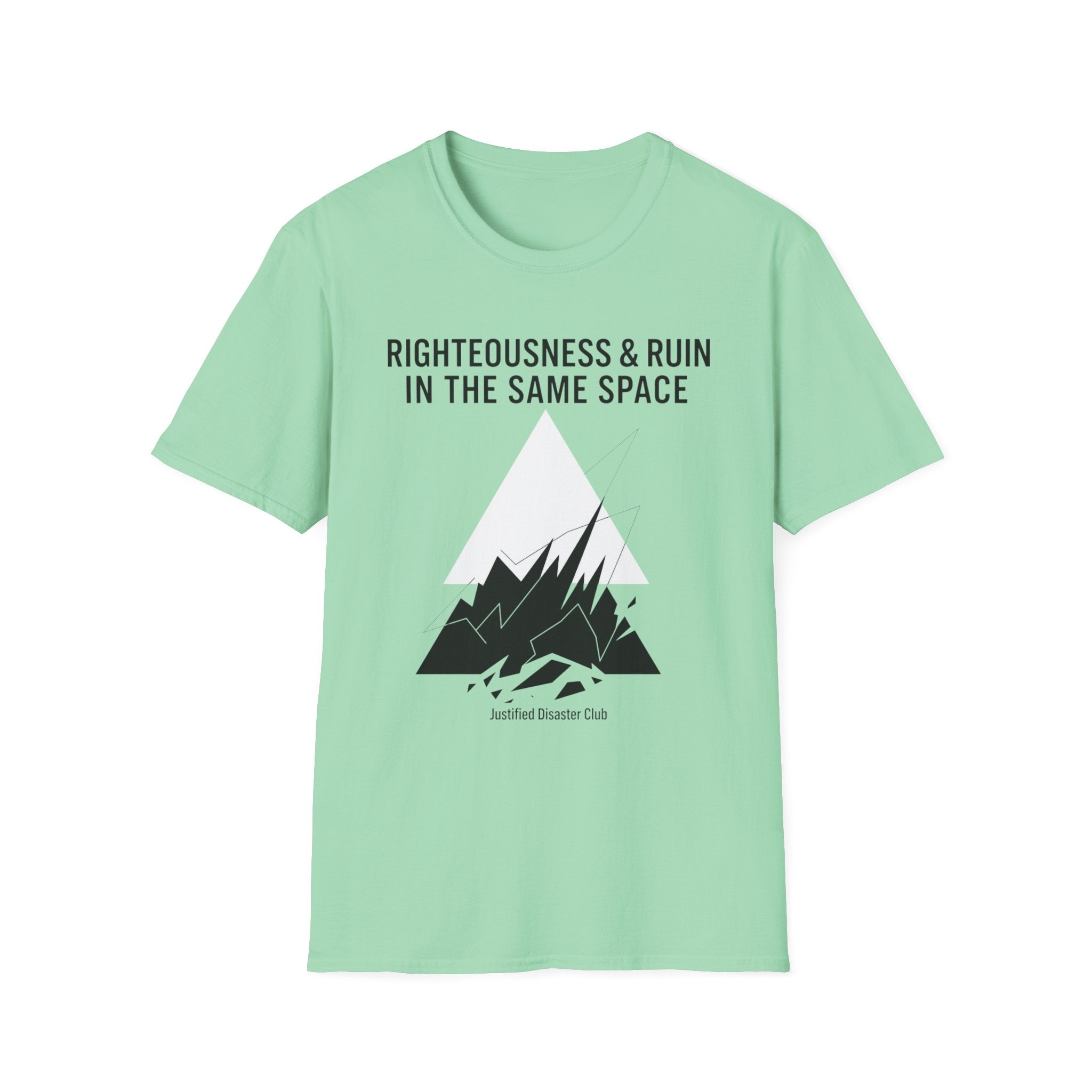 Righteousness and Ruin in the same place T-Shirt