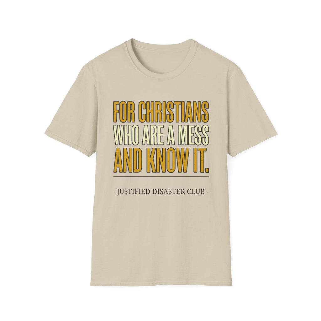 Christians are a Mess and Know It T-Shirt