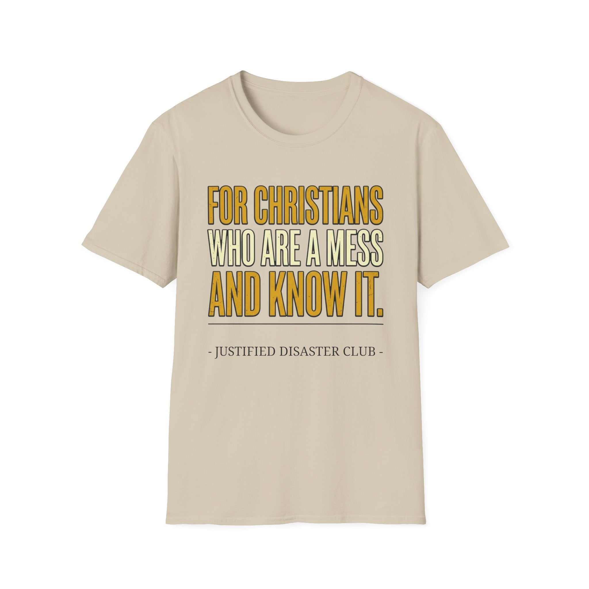 Christians are a Mess and Know It T-Shirt