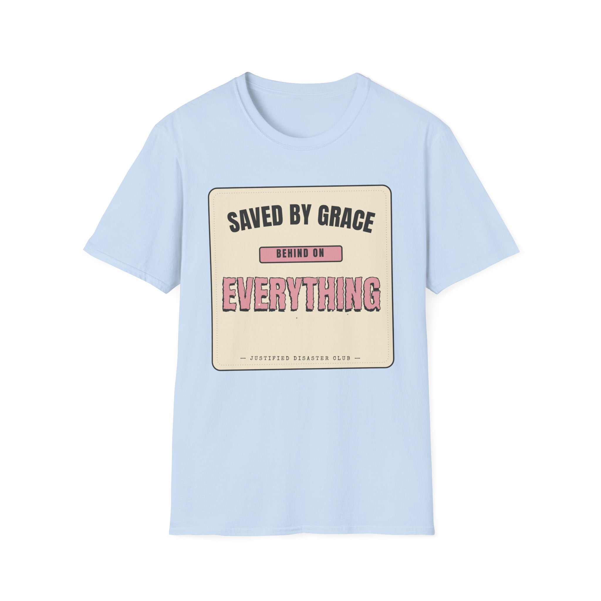 Saved by Grace Behind on Everything else T-Shirt