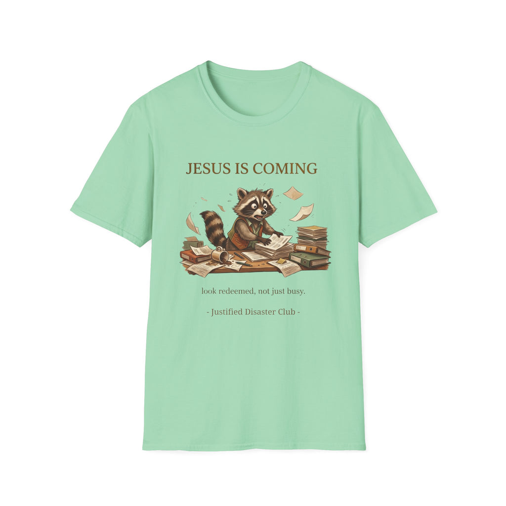 Jesus is coming look redeemed not busy T-Shirt