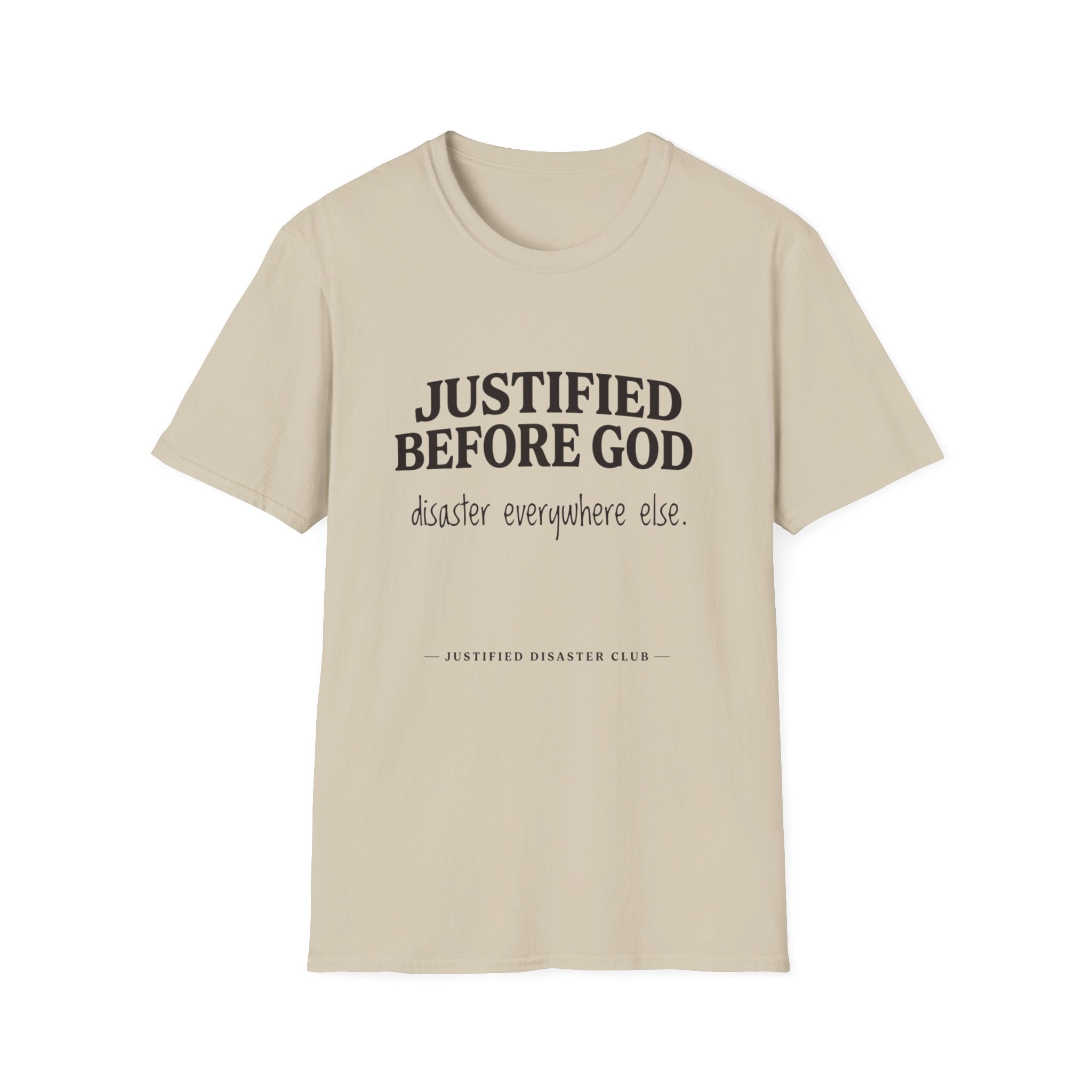 Justified before God Disaster everywhere else T-Shirt