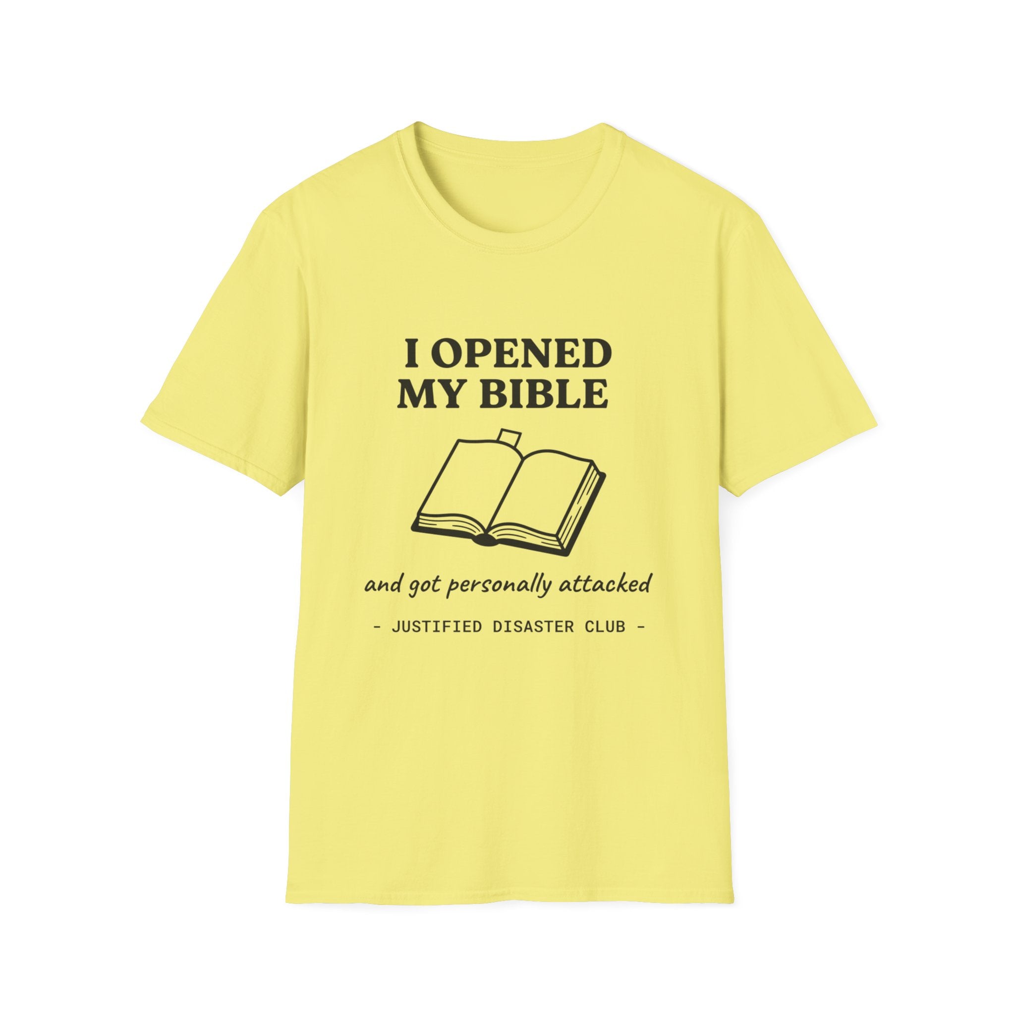 I opened my Bible and got attacked T-Shirt