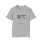 I vague-posted about you T-Shirt