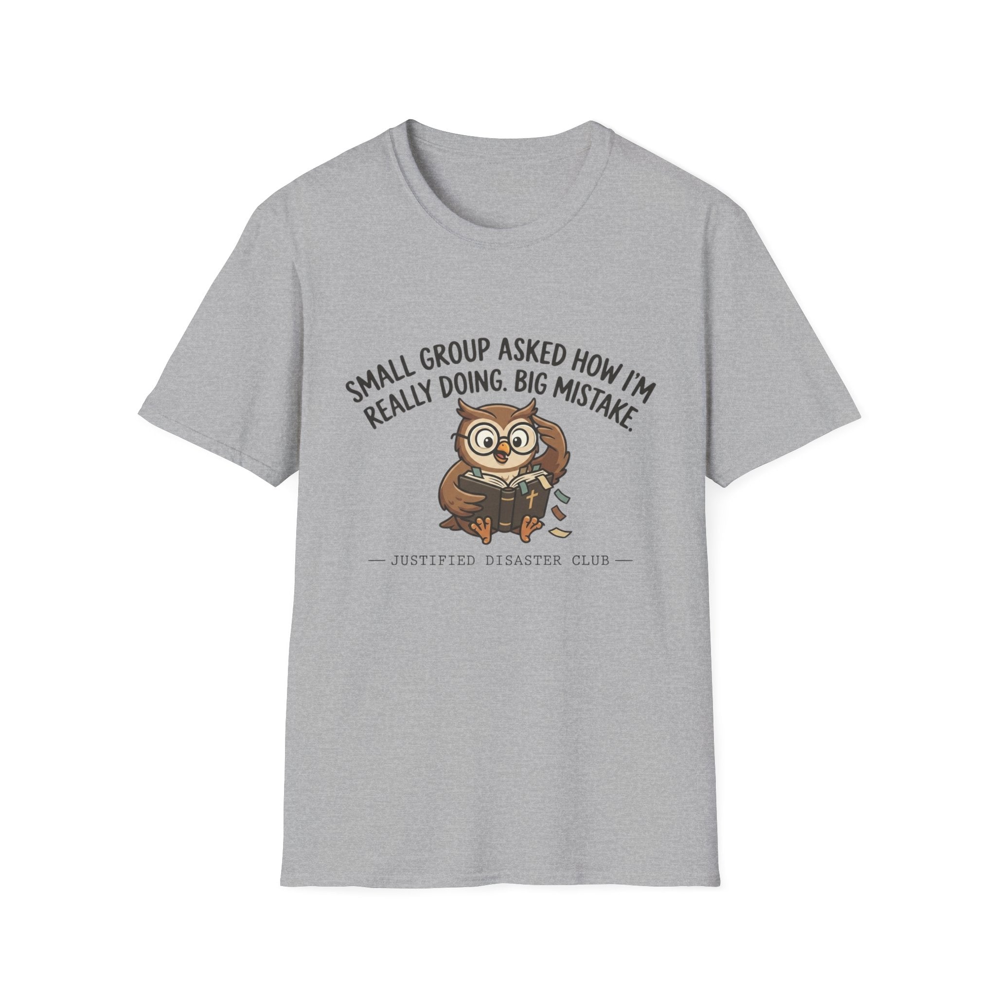 Small group asked how I'm really doing Owl T-Shirt