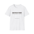 Sanctified in Theory Disaster in Practice T-Shirt