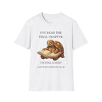 I've read the final chapter I'm still a mess T-Shirt