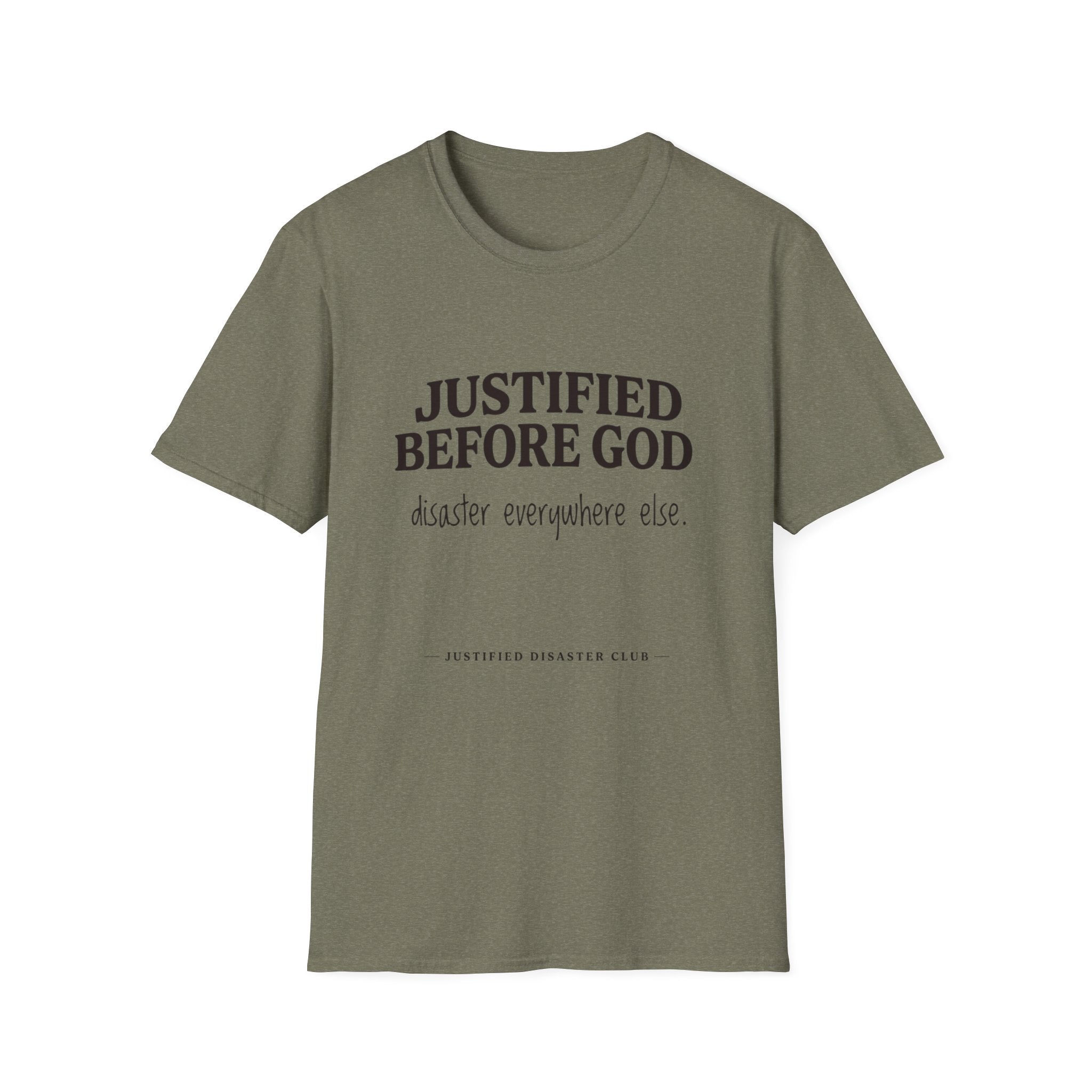 Justified before God Disaster everywhere else T-Shirt