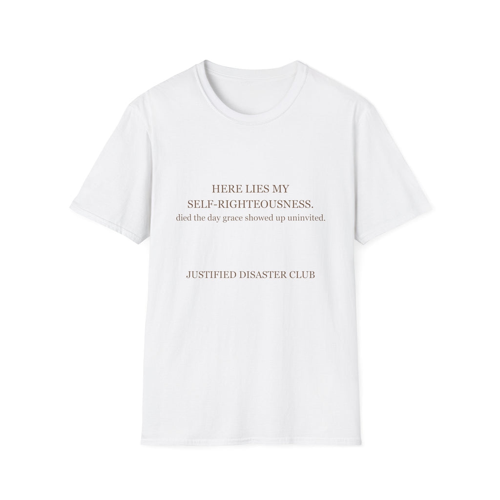 Here lies my self righteousness T-Shirt