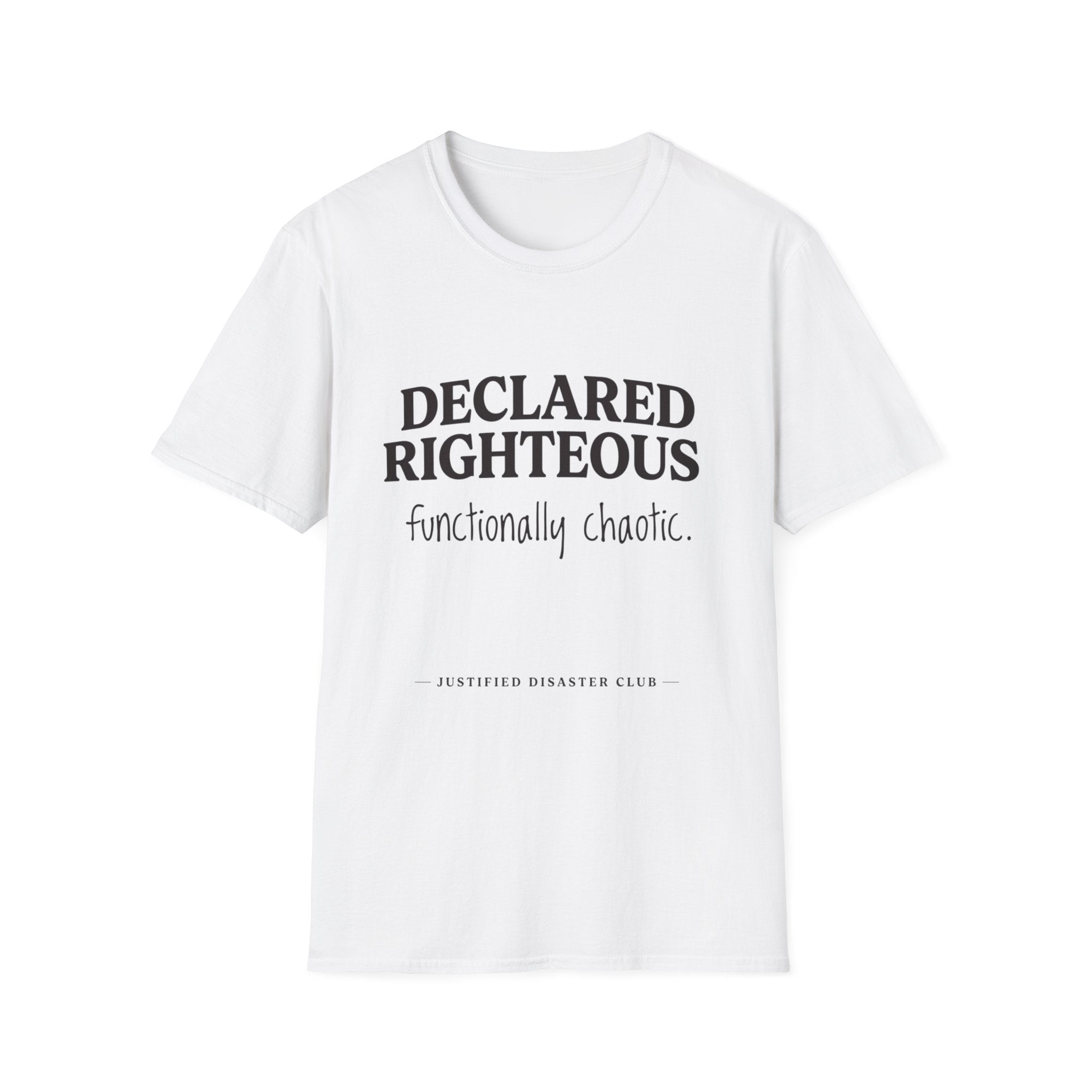 Declared Righteous Functionally Chaotic T-Shirt