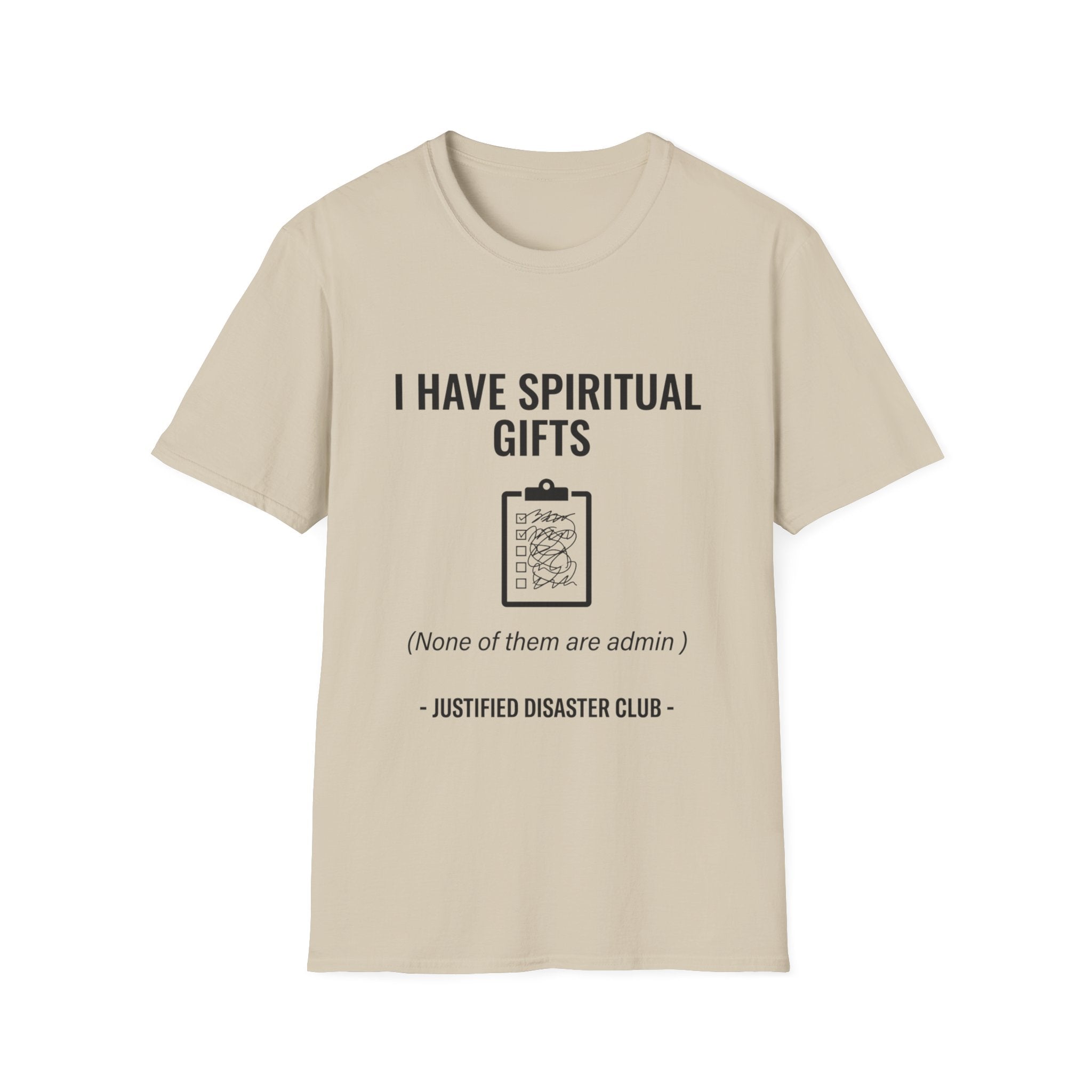 I have spiritual gifts none of them are admin T-Shirt