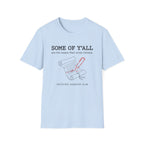 Some of Y'all are the Reason Paul wrote letters T-Shirt