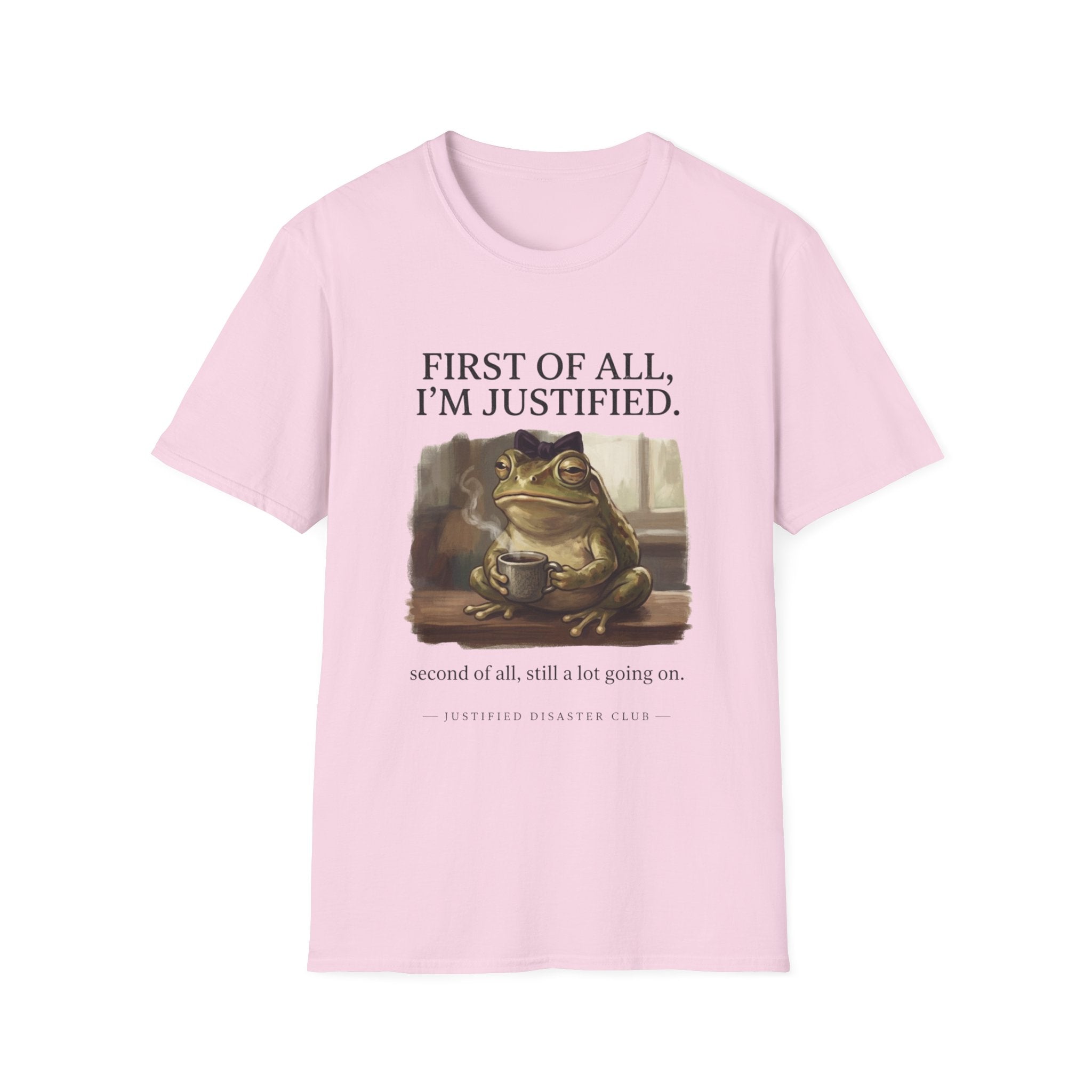 First of All I'm Justified Female Frog T-Shirt