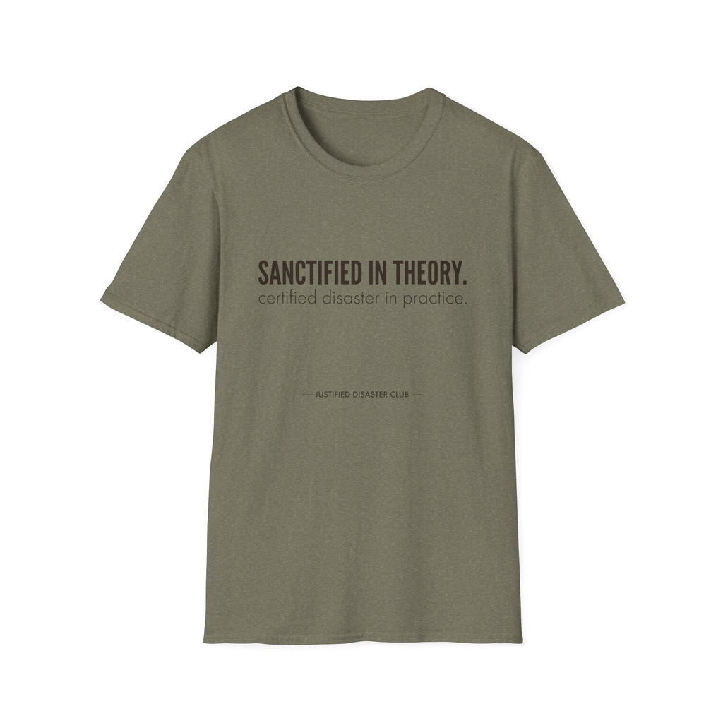 Sanctified in Theory Disaster in Practice T-Shirt