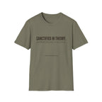 Sanctified in Theory Disaster in Practice T-Shirt