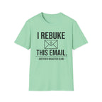 I Rebuke this Email T-Shirt