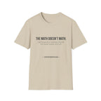 The Math Doesn't Math T-Shirt