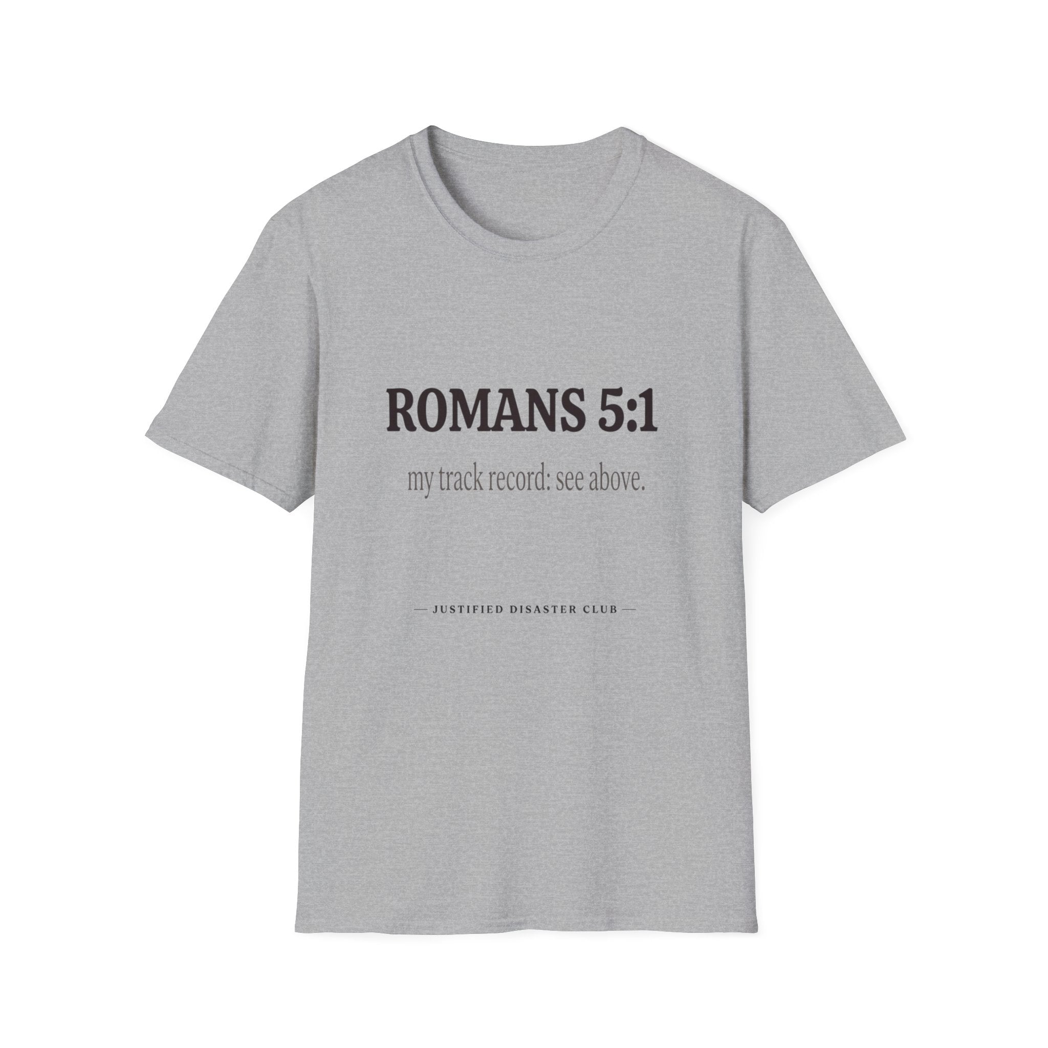 Romans 5:1 My track record T-Shirt