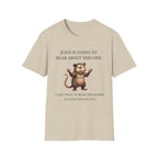 Jesus is going to hear about this one T-Shirt