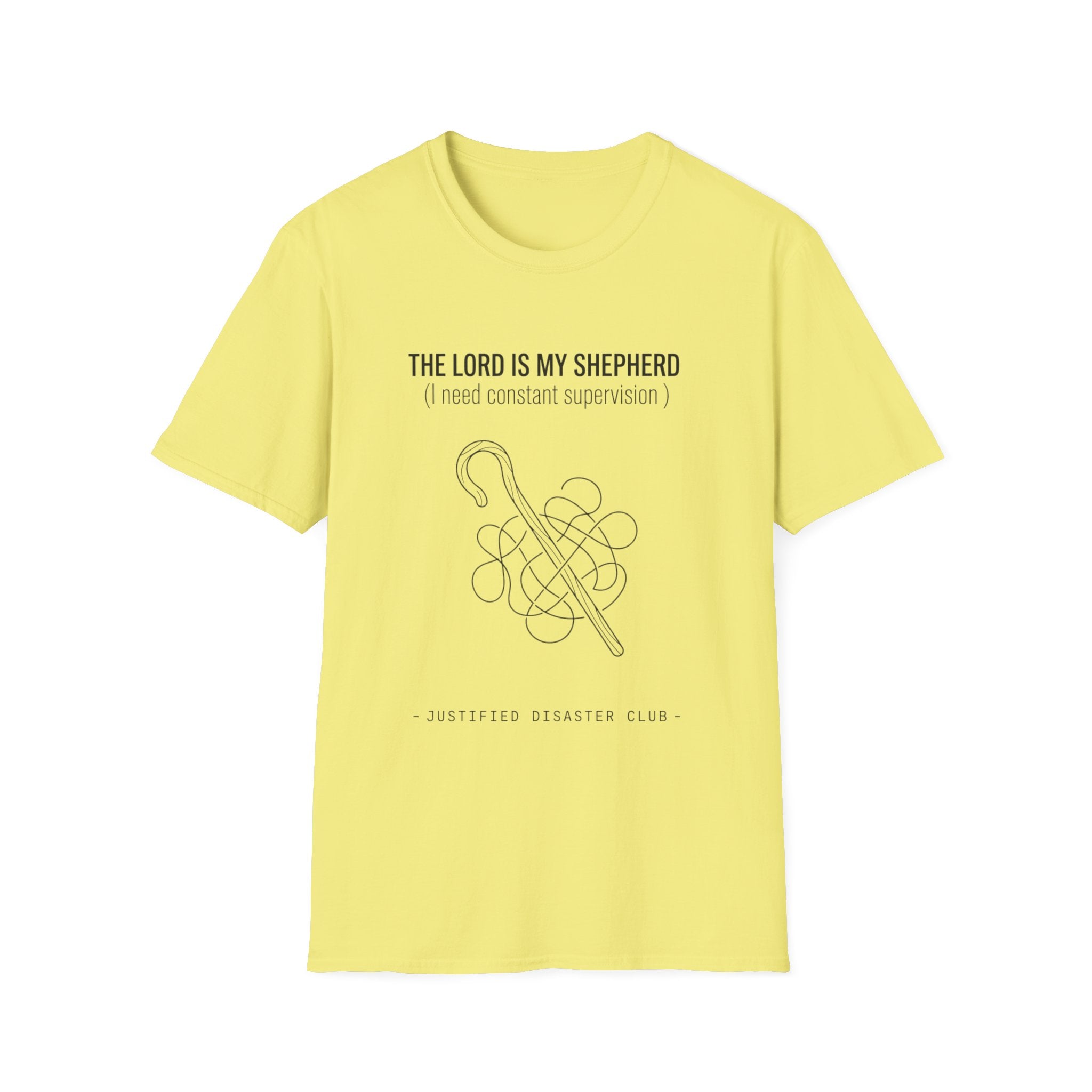 The Lord is my Shepherd I need constant supervision T-Shirt