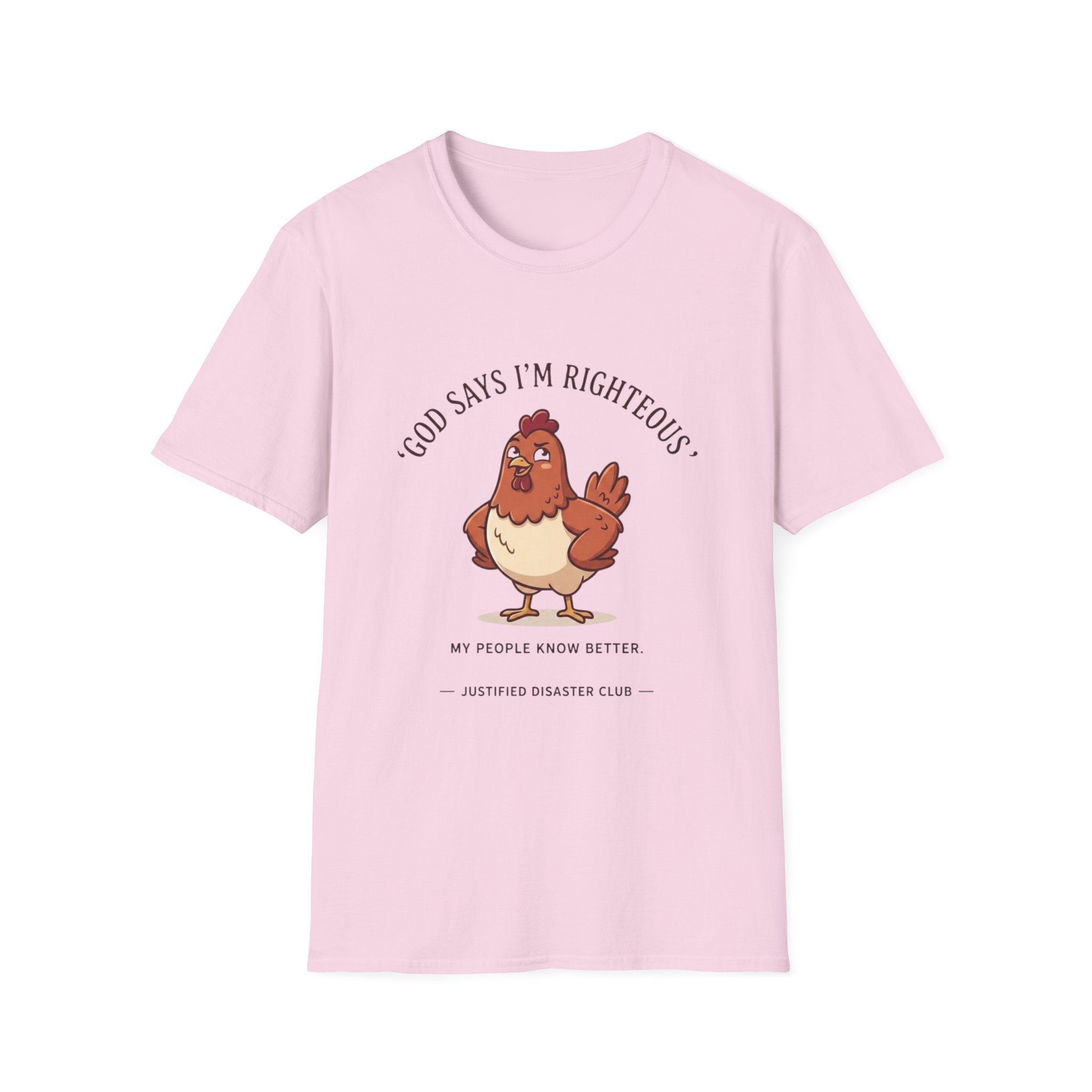 God says I'm righteous My people know better T-Shirt