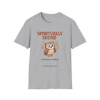 Spiritually Sound Logistically a Mess Owl T-Shirt
