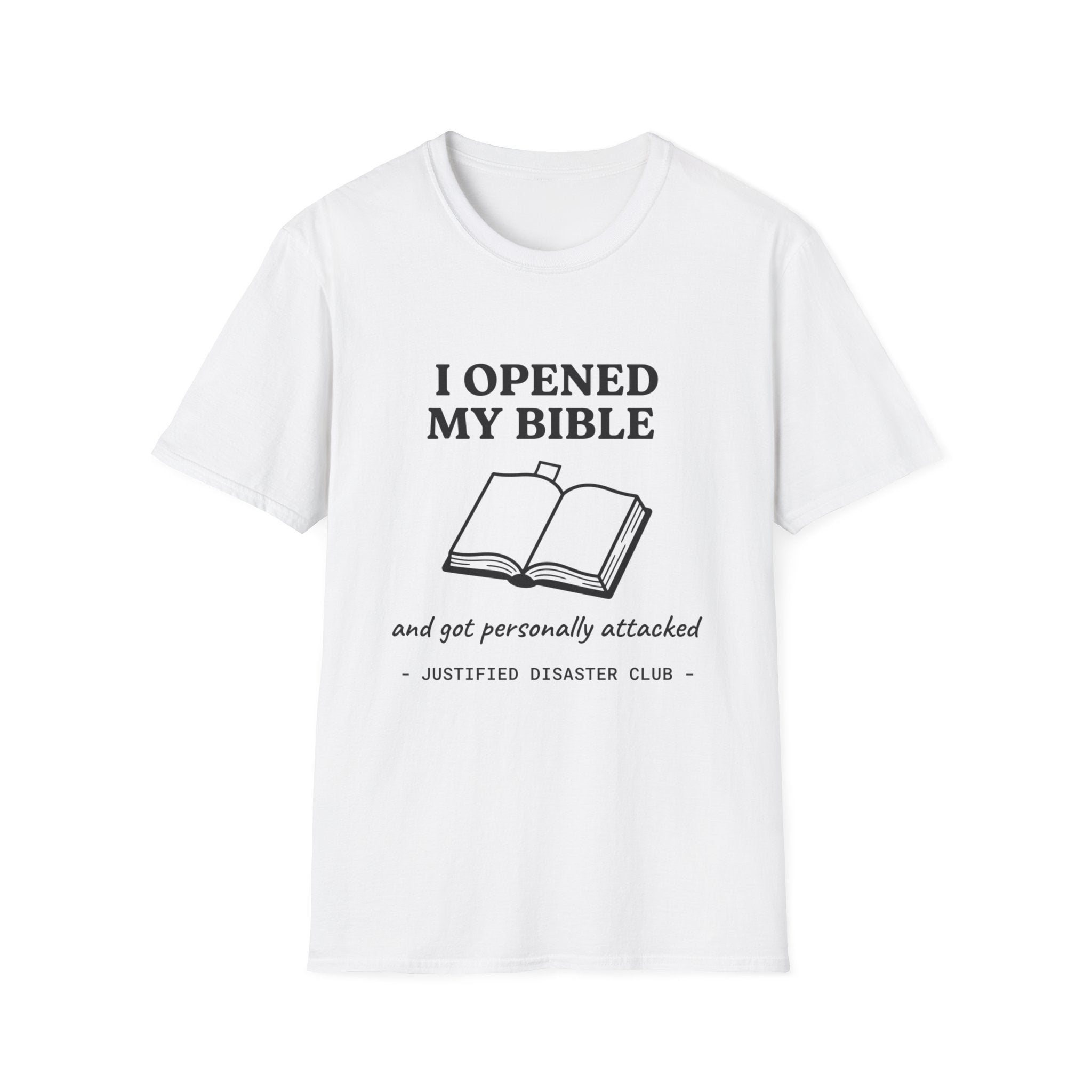 I opened my Bible and got attacked T-Shirt