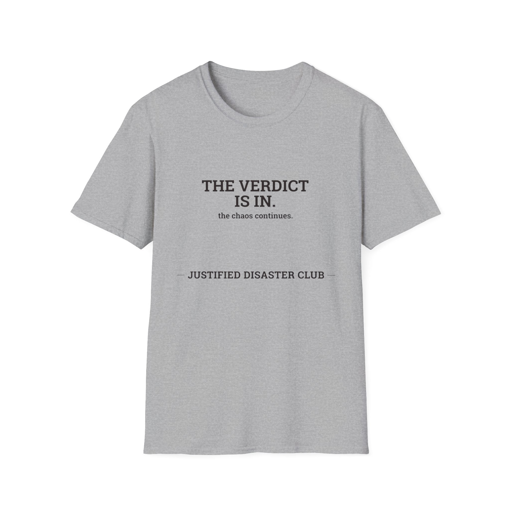 The verdict is in Chaos continues T-Shirt