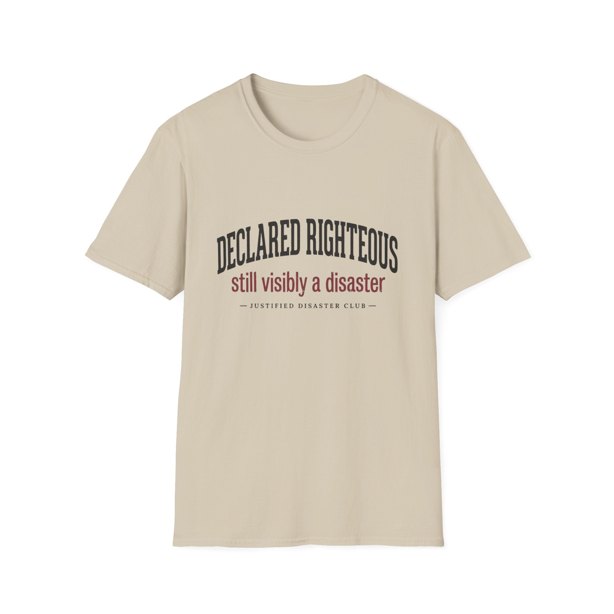 Declared Righteous Still a Disaster T-Shirt
