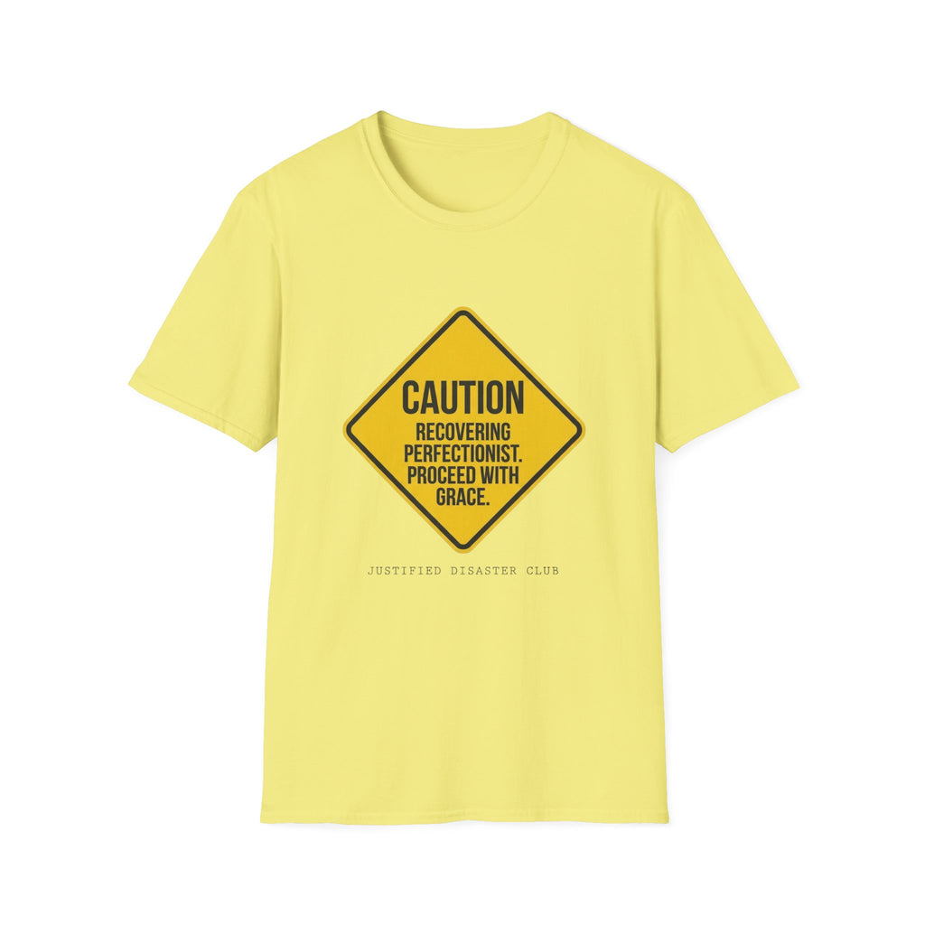 Recovering Perfectionist Caution Sign T-Shirt