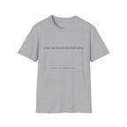 He saw the disaster and came anyway T-Shirt